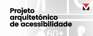 Projeto arquitetônico de acessibilidade